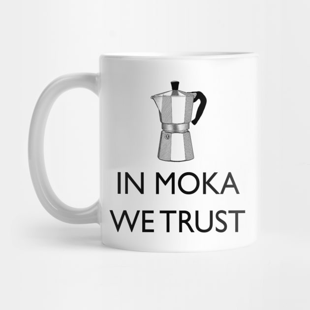 IN MOKA WE TRUST by Blacklinesw9